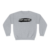 The world will NOT be a better place without you...Keep Fighting Crewneck Sweatshirt Mental Health Encouraging Inspirational Printify