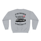 The world will NOT be a better place without you...Keep Fighting Crewneck Sweatshirt Mental Health Encouraging Inspirational Printify