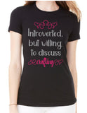 Introverted, but willing to discuss ___________ T-Shirt - Ladies Plush