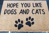 Doormat with "Hope you like dogs and cats" - Choose from 4 Sizes Plush