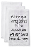 Putting Your Dishes in the Dishwasher Will Not Cause Brain Damage Flour Sack Towel-Kitchen Plush