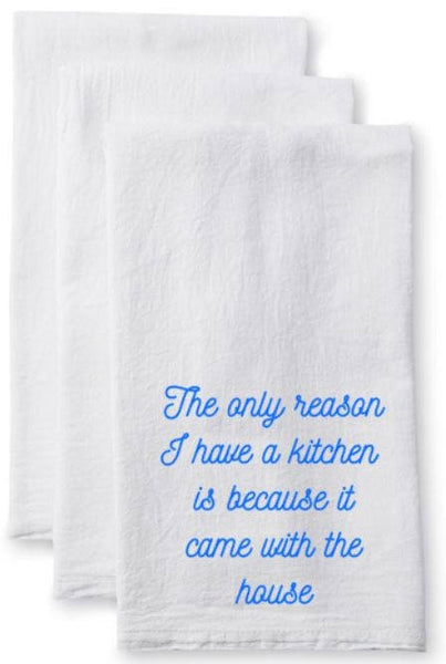 The only reason I have a kitchen is because it came with the house Kitchen Flour Sack Towel - Tea Towel Plush