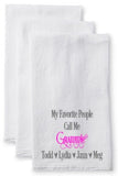 My Favorite People Call me .../Personalized Kitchen Flour Sack Towel-Name Plush