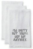 I'm dirty but you'll use me anyway Kitchen Flour Sack Towel - Tea Towel Plush